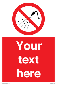 Custom prohibition Do not spray with water